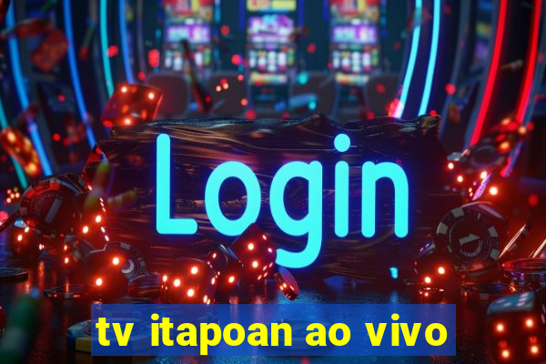 tv itapoan ao vivo